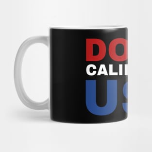 Don't California USA Funny American Patriotic Mug